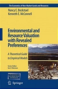 Environmental and Resource Valuation with Revealed Preferences: A Theoretical Guide to Empirical Models (Paperback)
