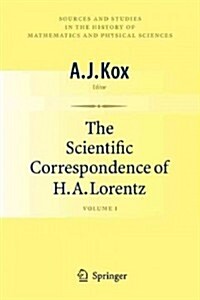 The Scientific Correspondence of H.A. Lorentz: Volume I (Paperback)