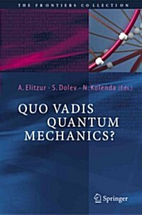 Quo Vadis Quantum Mechanics? (Paperback)
