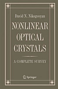 Nonlinear Optical Crystals: A Complete Survey (Paperback)
