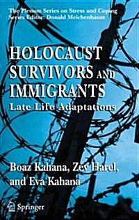 Holocaust Survivors and Immigrants: Late Life Adaptations (Paperback)