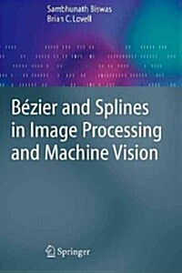 Bezier and Splines in Image Processing and Machine Vision (Paperback, Softcover reprint of hardcover 1st ed. 2008)