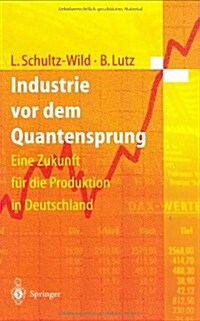 Industrie VOR Dem Quantensprung: Eine Zukunft F? Die Produktion in Deutschland (Paperback, 1997)