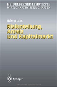 Risikoteilung, Anreiz Und Kapitalmarkt (Paperback, 1998)