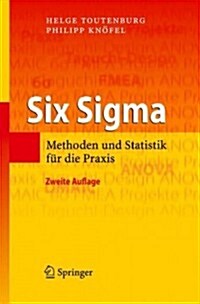 Six SIGMA: Methoden Und Statistik F? Die Praxis (Hardcover, 2, 2., Verb. U. Er)