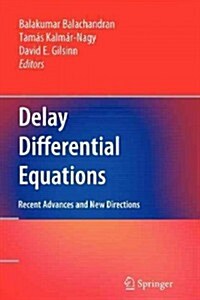 Delay Differential Equations: Recent Advances and New Directions (Paperback)