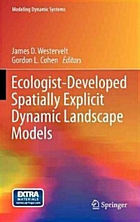 Ecologist-Developed Spatially-Explicit Dynamic Landscape Models (Hardcover, 2012)