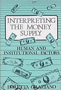Interpreting the Money Supply: Human and Institutional Factors (Hardcover)