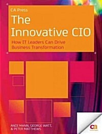The Innovative CIO: How It Leaders Can Drive Business Transformation (Paperback)