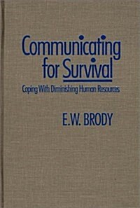 Communicating for Survival: Coping with Diminishing Human Resources (Hardcover)