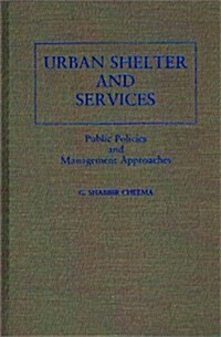 Urban Shelter and Services: Public Policies and Management Approaches (Hardcover)