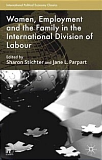 Women, Employment and the Family in the International Division of Labour (Paperback)
