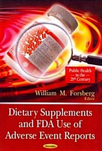 Dietary Supplements & FDA Use of Adverse Event Reports (Paperback, UK)