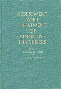 Assessment and Treatment of Addictive Disorders (Hardcover)