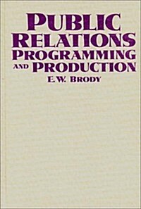 Public Relations Programming and Production (Hardcover)