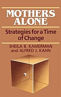 Mothers Alone: Strategies for a Time of Change (Hardcover)