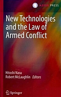 New Technologies and the Law of Armed Conflict (Hardcover, 2014)