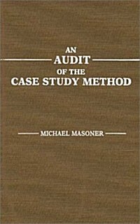 An Audit of the Case Study Method (Hardcover)