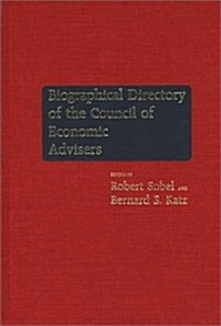 Biographical Directory of the Council of Economic Advisers (Hardcover)