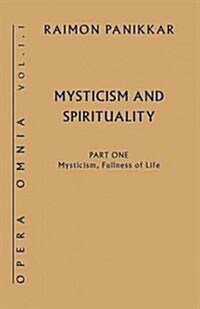 Mysticism, Fullness of Life: Mysticism and Spirituality, Part One (Hardcover)