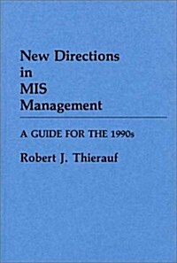 New Directions in MIS Management: A Guide for the 1990s (Hardcover)