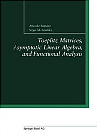 Toeplitz Matrices, Asymptotic Linear Algebra, and Functional Analysis (Paperback, 2000)