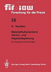 Materialflu?rientierte Termin- Und Kapazit?splanung: Ein Konzept F? Serienfertiger (Paperback)