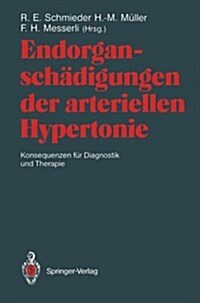 Endorgansch?igungen Der Arteriellen Hypertonie -- Konsequenzen F? Diagnostik Und Therapie (Paperback)