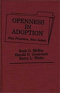 Openness in Adoption: New Practices, New Issues (Hardcover)