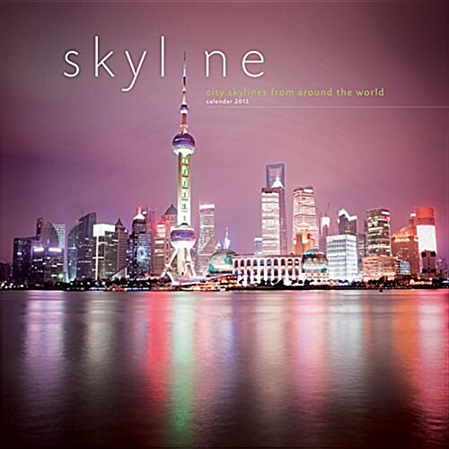 Skyline 2015 Wall Calendar: City Skylines from Around the World (Wall)