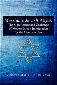 Messianic Jewish Aliyah (Paperback)