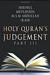 Holy Qurans Judgement Part - III (Paperback)