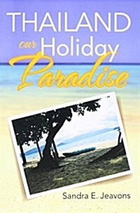 Thailand Our Holiday Paradise (Paperback)