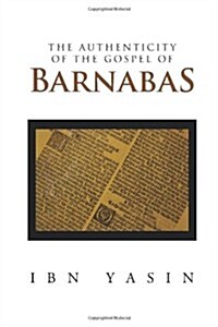 The Authenticity of the Gospel of Barnabas (Hardcover)