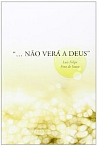 . Nao Vera a Deus (Paperback)