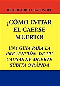 Como Evitar El Caerse Muerto! (Hardcover)