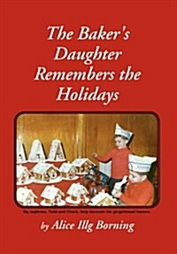The Bakers Daughter Remembers the Holidays (Hardcover)