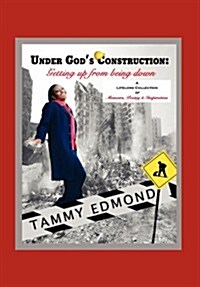 Under Gods Construction: Getting Up from Being Down (Hardcover)