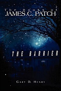 The Books of James C. Patch: The Barrier (Hardcover)