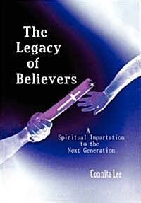 The Legacy of Believers (Hardcover)