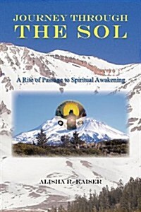 Journey Through the Sol: A Rite of Passage to Spiritual Awakening (Hardcover)