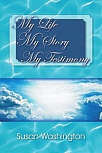 My Life My Story My Testimony (Paperback)