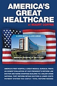 Americas Great Healthcare (Paperback)