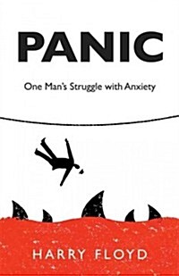 Panic: One Mans Struggle with Anxiety (Paperback)