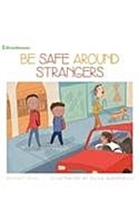Be Safe Around Strangers (Paperback)