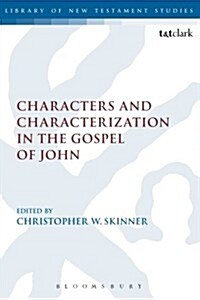 Characters and Characterization in the Gospel of John (Paperback)