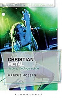 Christian Metal : History, Ideology, Scene (Hardcover)