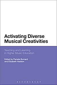 Activating Diverse Musical Creativities : Teaching and Learning in Higher Music Education (Hardcover)