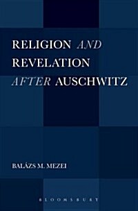 Religion and Revelation After Auschwitz (Paperback)