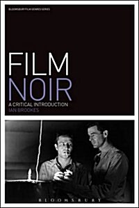 Film Noir : A Critical Introduction (Paperback, Deckle Edge)